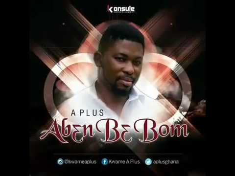 Abɛn Bɛ Bom  By Kwame A Plus Produced by Appietusvia torchbrowser com