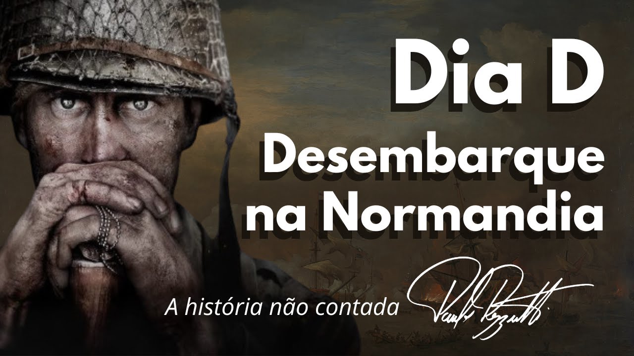 O Dia D, a invasão da Normandia