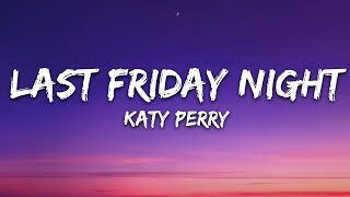 Katy Perry - Last Friday Night (TGIF) (Lyrics)