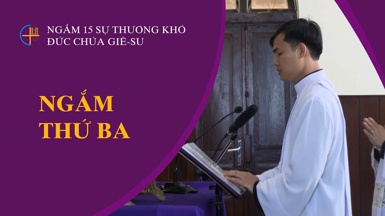 Ngắm thứ ba || Ngắm 15 sự thương khó Đức Chúa Giê-su