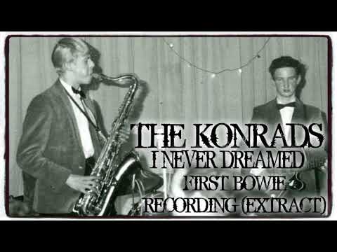 THE KONRADS ~ I NEVER DREAMED ~ FIRST BOWIE RECORDING (EXTRACT)