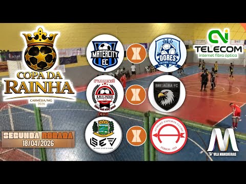 AO VIVO: COPA DA RAINHA 2026 - 2° RODADA - CARMÉSIA-MG