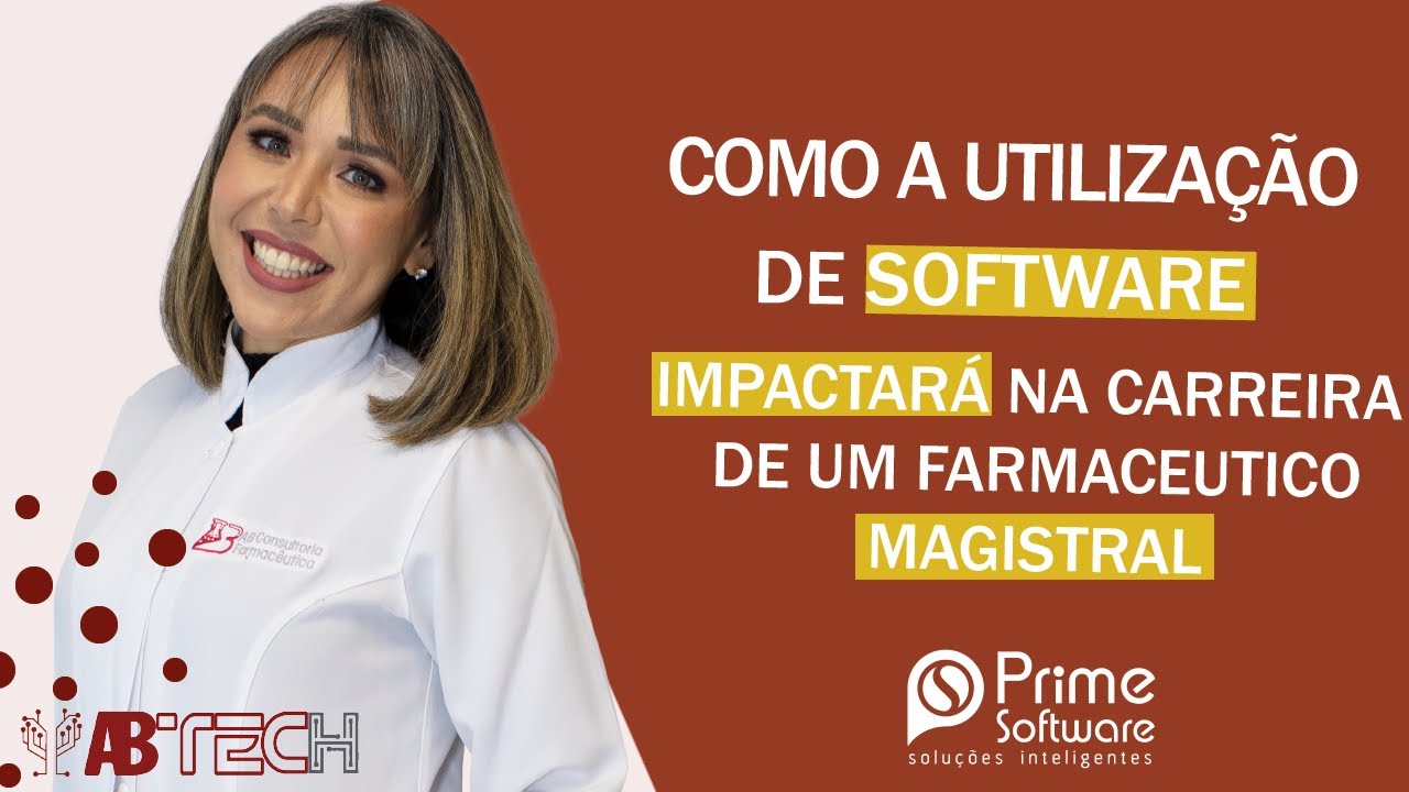 COMO A UTILIZAÇÃO DO SOFTWARE IMPACTARÁ NA CARREIRA DO FARMACÊUTICO MAGISTRAL | ABtech #001