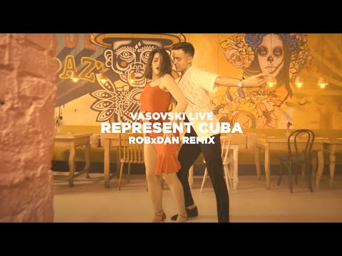 VASOVSKI LIVE - REPRESENT CUBA (ROBxDAN REMIX)