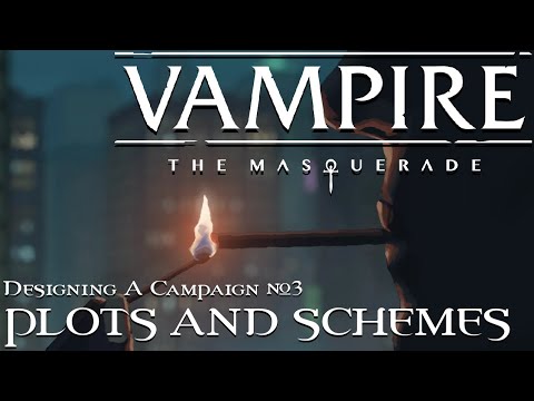 How to run Vampire: The Masquerade #3 | PLOTS AND SCHEMES