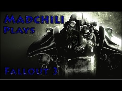 Madchili Plays - Fallout 3 (1 Video/day)