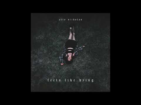 Ally Nicholas - Feels Like Dying