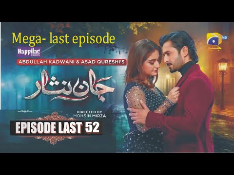 Jaan Nisar Ep 52 - [Digitally Presented by Happilac Paints - 3th Set 2024 , Danish Taimoor Fashions