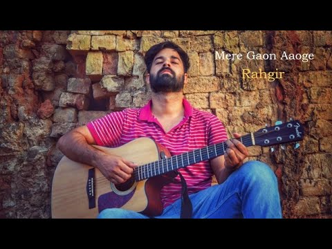 Mere Gaon Aaoge by RAHGIR | मेरे गाँव आओगे - राहगीर | New original song