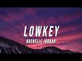 Rochelle Jordan Lowkey Lyrics