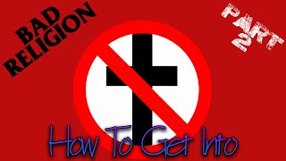 How To Get Into: BAD RELIGION (Part 2) || Crash Thompson