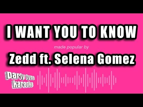 Zedd ft. Selena Gomez - I Want You To Know (Karaoke Version)