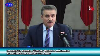 ISPARTADA KADINA YÖNELİK ŞİDDETLE MÜCADELE KOORDİNASYON KURULU TOPLANDI