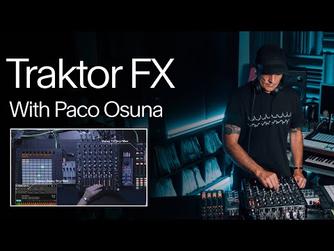 Traktor FX | Paco Osuna (Sneak Peek)