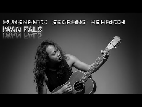 FELIX IRWAN | IWAN FALS - KU MENANTI SEORANG KEKASIH
