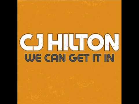 CJ Hilton - We Can Get It In