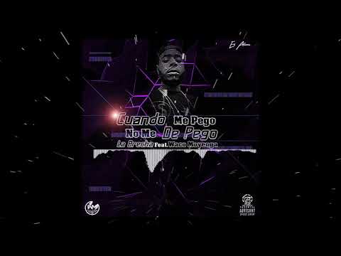 La Brecha Ft. Waco Moyenga - Cuando Me Pego No Me De Pego (Prod. By DJ Waco Beat)