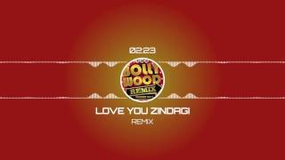 Love You Zindagi (Club Mix) || The Bollywood Remix Project 2017