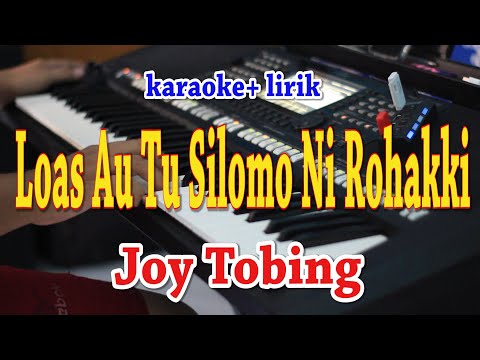 LOAS AU TU SILOMO NI ROHAKKI [KARAOKE] JOY TOBING