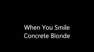 When You Smile - Concrete Blonde