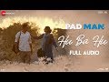 Hu Ba Hu - Full Audio | Padman | Akshay Kumar & Sonam Kapoor | Amit Trivedi | Kausar Munir