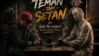 Download lagu TEMAN TAPI SETAN - HIP-HOP REALITA KEHIDUPAN (SUKI RA PROJECT)🎧 USE HEADSET  mp3