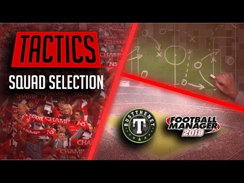 FM18 Tactics - Getting Started  - Football Manager 2018
