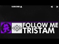 [Dubstep] - Tristam - Follow Me [Monstercat VIP ...