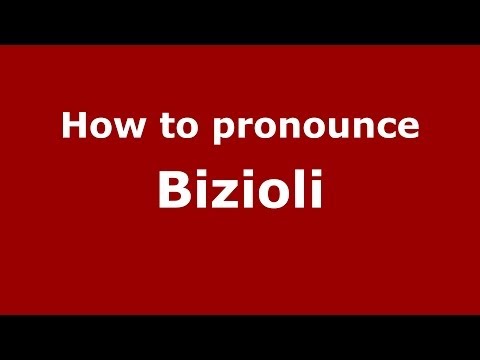 How to pronounce Bizioli (Italian/Italy)  - PronounceNames.com