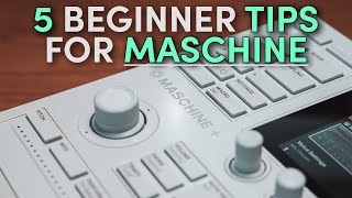5 things I WISH I KNEW when I got my Maschine