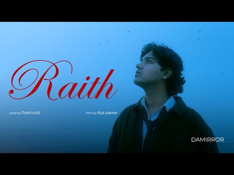 “ RAITH “ by DaMirror , prod by poeticsid , Film by @kyapawar