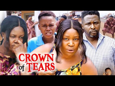 Crown Of Tears Season 5&6 - Onny Michael & Chizzy Alichi 2022 Latest Nigerian Movie