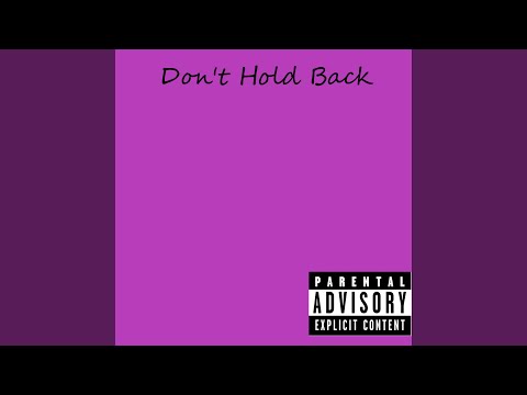 Don’t Hold Back