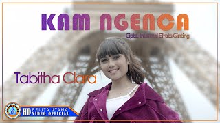 Download lagu Tabitha Clara - KAM NGENCA mp3 Download lagu Tabitha Clara - KAM NGENCA mp3