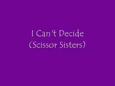 I Can't Decide (Scissor Sisters) on Piano