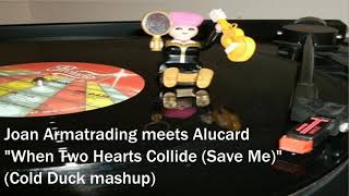 Joan Armatrading meets Alucard - When Two Hearts Collide (Save Me) (Cold Duck mashup)