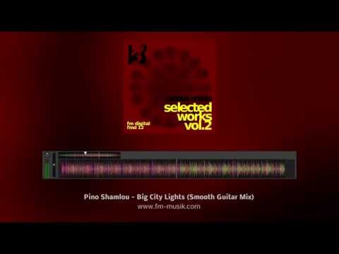 fmd12 - pino shamlou - big city lights (smooth guitar mix)
