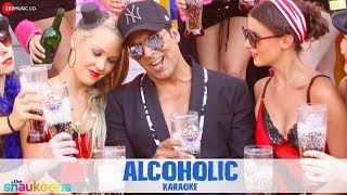 Alcoholic Karaoke + Lyrics (Instrumental) | The Shaukeens | Yo Yo Honey Singh | Akshay Kumar