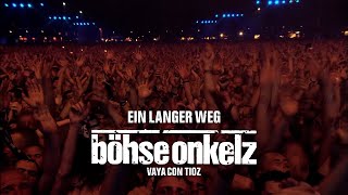 Böhse Onkelz - Ein langer Weg (Vaya con tioz)