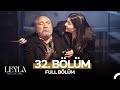 Leyla Hayat Aşk Adalet 32 Bölüm