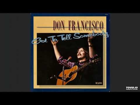 Got To Tell Somebody - Don Francisco (1979) [Complete Album]