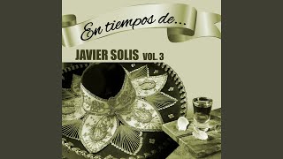 Video thumbnail of "Javier Solís - Despreciado Me Voy"