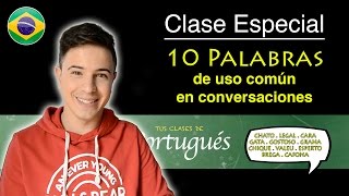 Clases de Portugués - 10 Palabras de uso común en conversaciones