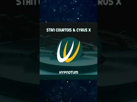 Stan Courtois & Cyrus X - Hypnotum | House music 2024