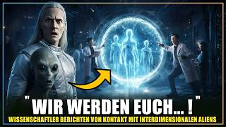 "Wir werden euch…" - Wissenschaftler empfangen schockierende Warnung von interdimensionalen Aliens?!