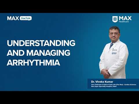 Understanding and Managing Arrhythmia | Dr. Viveka Kumar | Max Hospital, Saket