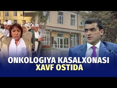 Toshkent onkologiya kasalxonasi tugatilyapti - odamlar norozi