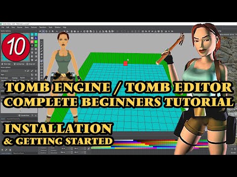 Installation/Getting Started - TOMB ENGINE Beginners Tutorial: Build custom TOMB RAIDER Levels