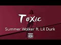 Summer Walker Toxic Ft Lil Durk Lyrics