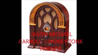JASON MICHAEL CARROLL   HONKY TONK FRIENDS
